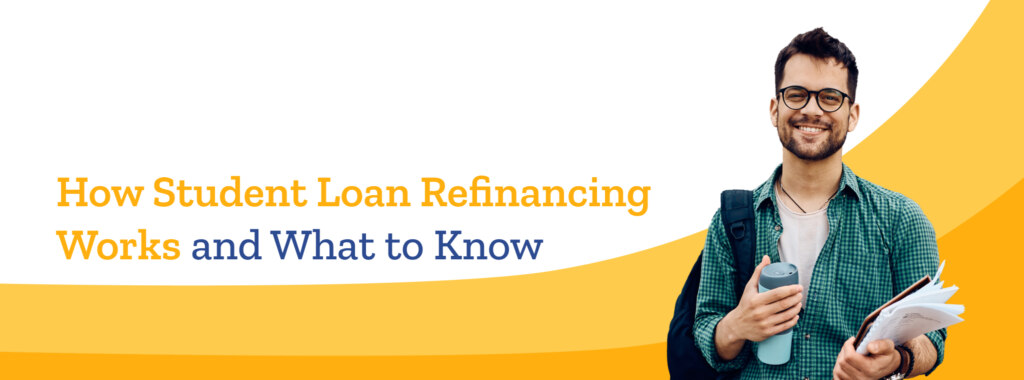 How Student Loan Refinancing Works and What to Know